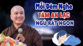 Đêm Khó Ngủ Nghe 2 Điều Này Tâm An May Mắn Ngủ Cực NgonquotThầy Thích Pháp HoàquotTổng Hợp Bài Giảng [upl. by Imot]