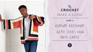 Bernat Make A Long Beginner Crochet Both Sides Now HexiCardi [upl. by Amees11]