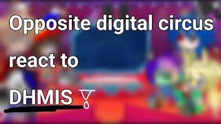 Opposite digital circus react to dhmis  Requested  13  lazy  Cringe  old video  original [upl. by Lucian869]