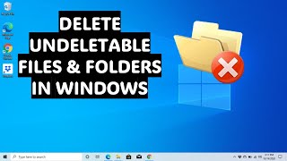 How to Delete Undeletable Files and Folders in Windows [upl. by Elleiad]