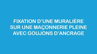 Fixation dune muralière sur maçonnerie pleine type béton ou pierre avec des goujons dancrage [upl. by Latreshia995]