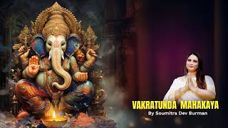 Vakratunda Mahakaya Shloka  Sung by Soumitra Dev Burman  Powerful Ganesh Mantra [upl. by Farrow]