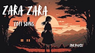 Zara Zara Bahekta Hai  Slowed Reverb  lofi song  ZBR MUSIC [upl. by Atnwahs]