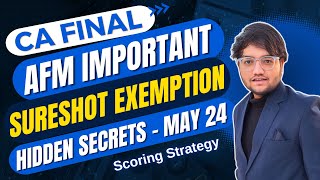 AFM Important Questions 🔥 Sureshot Exemption Strategy  CA Final AFM May 24 Revision Priority [upl. by Cati688]