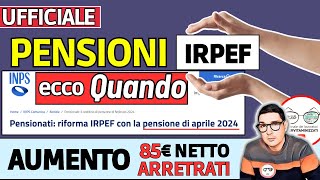 PENSIONI ➜ è ufficiale ✅ AUMENTI NETTI con ARRETRATI CONGUAGLI ARRIVANO AD APRILE RIFORMA IRPEF 2024 [upl. by Oab]