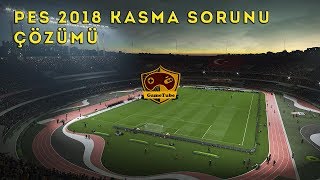 Pes 2018 Kasma Sorunu Çözümü [upl. by Forland829]