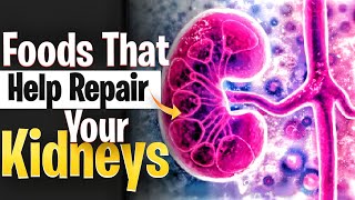 10 Foods That Help Repair Your Kidneys [upl. by Tia]