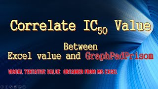 Correlate IC50 Value Between Excel value and GraphPad Prisom [upl. by Whiteley]