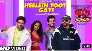 Heelein Toot GayiIndoo ki jabaani official songl Badshahguru RandhawaKiara Advaani [upl. by Aikemehs]