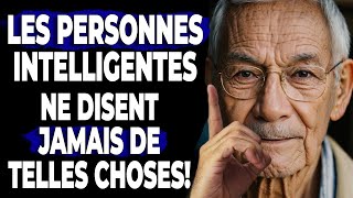 12 choses quune personne intelligente ne dit jamais conseil du sage Sagesse pour vivre  Leçons [upl. by Humfrid]