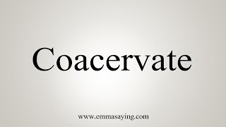 How To Say Coacervate [upl. by Yramliw]