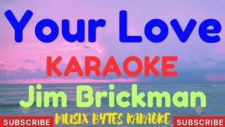 Your Love KARAOKE by Jim Brickman [upl. by Sucrad]