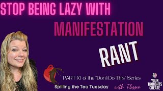 STTT Stop Being Lazy with Manifestation RANT  Law of Assumption [upl. by Andonis]