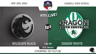 NTFL Youth Football  Wildcats Black at Dragon White 4th Grade112100 PCarroll High School [upl. by Nera]