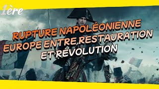 1ère  Histoire  La rupture napoléonienne et l’Europe entre restauration et révolution [upl. by Anilorak]