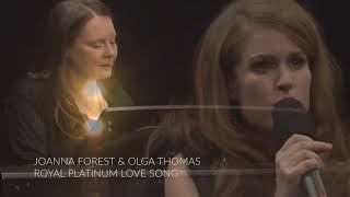 Olga Thomas Royal Platinum Love Song Performed by Joanna Forest and Olga Thomas 2019 [upl. by Matt]