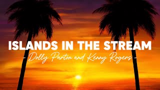 Islands in the Stream Lyrics Dolly Parton and Kenny Rogers [upl. by Arihaj55]