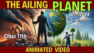 The Ailing Planet  The Green Movements Role Class 11th  Animated Video  By Rahul Dwivedi [upl. by Tracie]