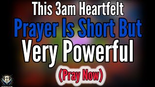 POWERFUL 3AM PRAYERS Oh Lord Release Your POWER to change my circumstances [upl. by Ynnek]