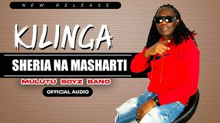 Kilinga Mulutu Boyz  Sheria Na Masharti Official Audio [upl. by Kam]