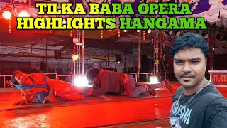 TILKA BABA OPERA HIGHLIGHTS HANGAMA TILKA BABA OPERAyoutube debenhansdah [upl. by Lahcear]