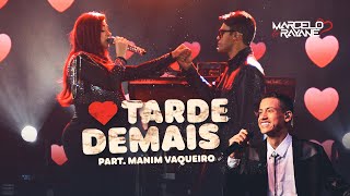 Marcelo e Rayane Manin Vaqueiro  Tarde Demais Ao vivo SerritaPE [upl. by Ahsemak]