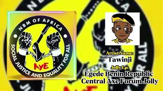 Tawinji Egede Benin Republic Central Axe Forum Jollification Lp [upl. by Kcirdderf377]