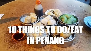 10 Things to doeat in Penang Vlog  2016 [upl. by Collayer]