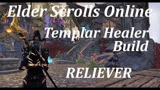 PvE Templar Healer Build Reliever  Stonethorn  ESO [upl. by Ehctav620]