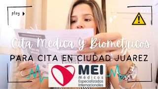 Cita Médica y Biométricos para entrevista en Ciudad Juárez  RESIDENCIA USA 🇺🇸 [upl. by Eceerahs]