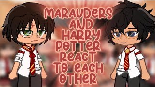 Marauders and Harry Potter react to each other [upl. by Tihom]