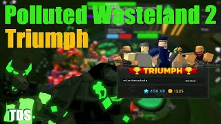 TDS Polluted Wasteland 2 Triumph Full Game  Tower Defense Simulator Roblox [upl. by Odareg691]