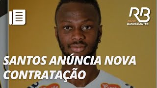 Santos anuncia a contratação do atacante gambiano Yusupha Njie  Nossa Área [upl. by Haeli]