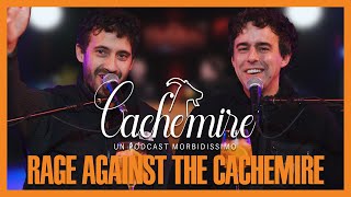 Cachemire Podcast S3  Episodio 5 Rage Against The Cachemire [upl. by Sregor]