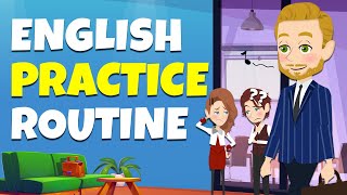 Improve English Speaking amp Listening in 20 Minutes  English Daily Routine [upl. by Dalston690]