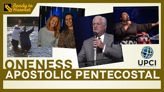 What are Oneness Pentecostals United Pentecostal Church International UPCI [upl. by Eibrad]