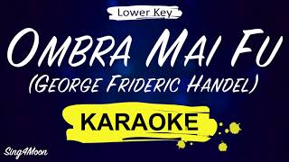 Ombra Mai Fu – George Frideric Handel Karaoke Orchestra Lower Key3 [upl. by Leahcimluap]