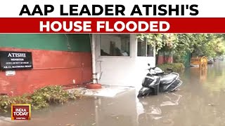 Delhis Water Minister Atishis House Flooded  Delhi Rain  India Today [upl. by Casimire]