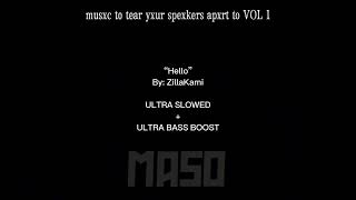 MTTYSAT vol 1 “Hello” ZillaKami ULTRA SLOWED  ULTRA BASS BOOST [upl. by Konyn]