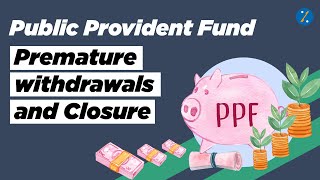 PPF Withdrawal amp Closure Rules  Public Provident Fund Premature Withdrawal  PPF Investment India [upl. by Tibbs]