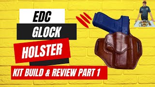 Ultimate Glock 19 Holster Kit With Leather Goodness Part 1 glock holster leather [upl. by Horn734]