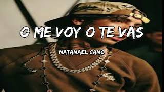 Natanael Cano  O Me Voy O Te Vas LETRA [upl. by Nauht]