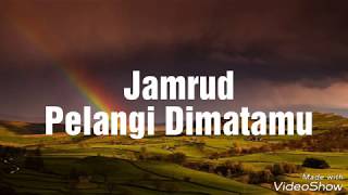 Jamrud  Pelangi Dimatamu lyrics [upl. by Rexanna18]