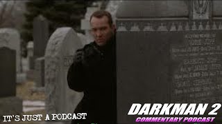 Darkman 2 Full Feature Film Commentary Podcast darkman [upl. by Crean]