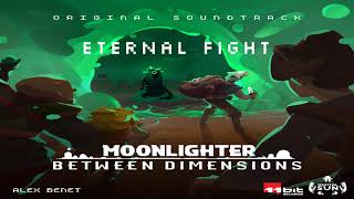 Moonlighter Between Dimensions  Original Soundtrack  Eternal Fight [upl. by Orme]