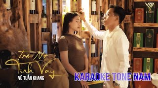 KARAOKE TRẢ NỢ TÌNH VAY  VŨ TUẤN KHANG  BEAT GỐC [upl. by Gardol]