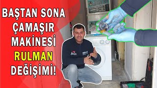 Baştan Sona Çamaşır Makinesi Rulman Değişimi Sökme  Tamirat  Toplama Nasıl Yapılır [upl. by Ainessey]