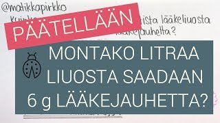 Lääkelaskutliuoslaskut Montako litraa 2  lääkeliuosta saadaan 6 g lääkeainetta💉 Matikkapirkko [upl. by Ardnot]