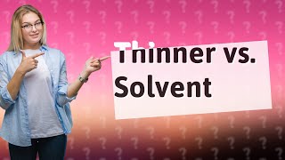 What is the difference between paint thinner and solvent [upl. by Adnarym]