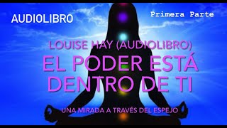 El Poder esta dentro de Ti Audiolibro Primera Parte elpoderestaenti louisehay audiolibros [upl. by Annodas]